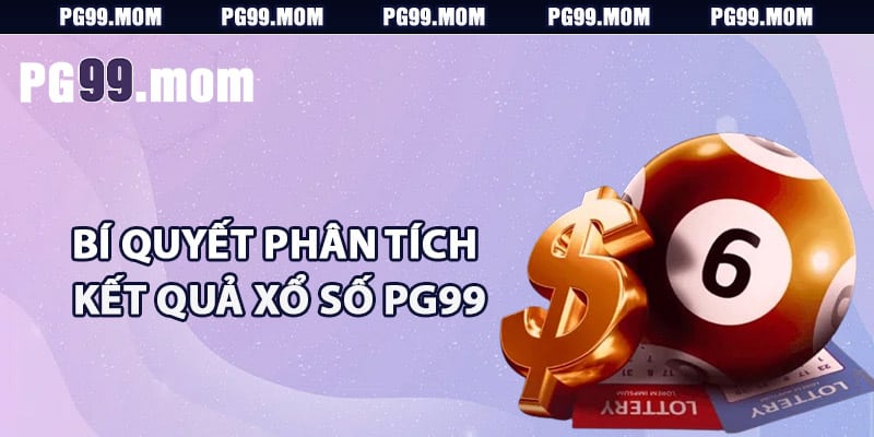 Bí quyết phân tích kết quả xổ số PG99